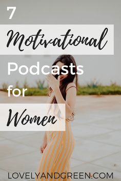 a woman with her hand on her face and the words 7 motivational podcasts for women