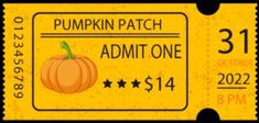 a yellow ticket for the pumpkin patch admits $ 1 00 per ticket to see it