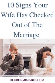 a man and woman sitting at a table with the text 10 signs your wife has checked out of the marriage