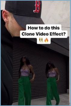 a man in a baseball cap and green pants with the caption how to do this clone video effect?