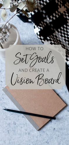 the words how to set goals and create a vision board