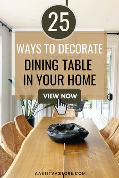 a dining table with the text 25 ways to decorate dining table in your home view now