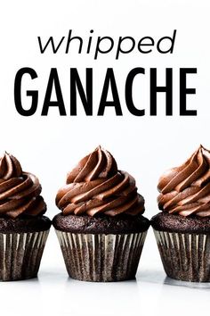 three cupcakes with chocolate frosting in front of the words whipped ganache