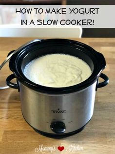 a slow cooker with the words how to make yogurt in a slow cooker