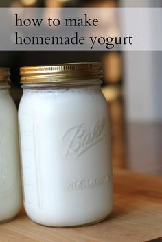 two mason jars with the words how to make homemade yogurt