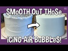 two different types of cakes with the words smooth out those icing air bubbles