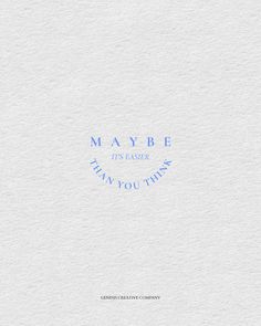 a white paper with blue lettering that says maybe it's easier than you think