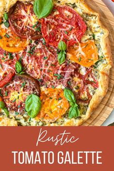 a pizza with tomatoes and basil on top is shown in the foreground text reads rustic tomato galette