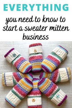 knitted mittens with text overlay that says everything you need to know to start a sweater mitten business