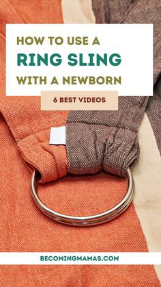 an orange and brown blanket with the title how to use a ring sling with a newborn