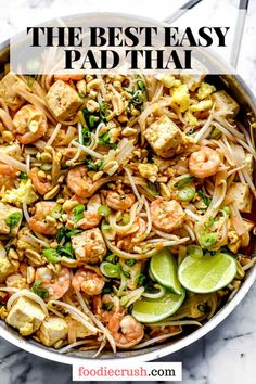 The Best Easy Pad Thai | foodiecrush.com Image shows a closeup overhead shot of a large sauté pan with rice noodles, chunks of tofu, shrimp, green onions, bean sprouts, scrambled egg, chopped peanuts, and lime wedges Asian Hot Pot Recipe, Pad Thai With Tofu, Easy Pad Thai Recipe, Shrimp Tofu, Flat Rice Noodles, Noodles Dinner, Noodles Shrimp, Grains Recipes