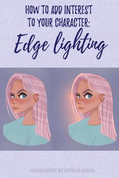 a cartoon girl with pink hair and blue eyes, text reads how to add interest to your character edge lighting