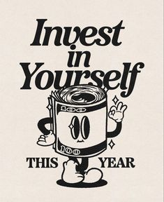 a poster with the words invest in yourself, and an image of a coffee cup