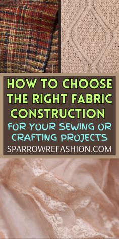 how to choose the right fabric construction for your sewing projects