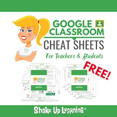 the google classroom cheat sheets for teachers and students to use on their computer or tablet