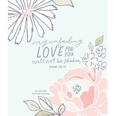 a card with flowers and the words, my unfailing love for you will not be taken