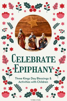 the cover of celebrate epiphany three kings day blessings and activities with children