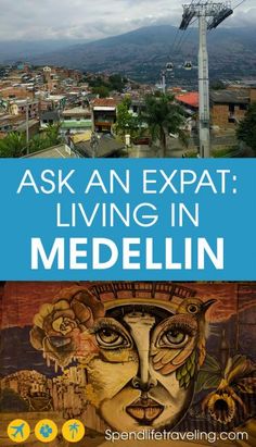 a painting with the words ask an expat living in medellin