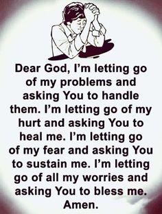 a poem written in black and white with the words dear god, i'm letting go of my problems and asking you to handle them