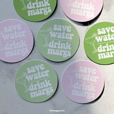 six stickers with the words save water, drink margs on them in white and green