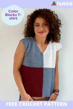 a woman wearing a crochet top with the text, color blocks t - shirt free crochet pattern