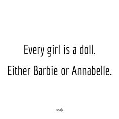 Annabelle Quotes, Sarcastic Captions, Doll Quotes, Sarcastic Words, Funny Words To Say, Cheesy Quotes, Really Deep Quotes