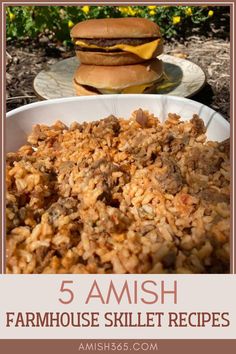 five amish farm house skillet recipes with hamburgers and rice in the background