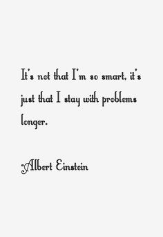 an image of albert einstein quote on white paper with black ink and the words it's not that i'm so smart, it's just that i'm