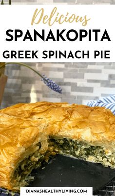 a close up of a pie on a cooling rack with the words delicious spanakopta greek spinach pie