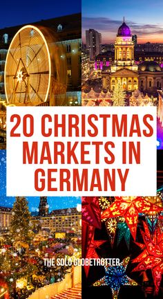 christmas markets in germany with the title 20 christmas markets in germany overlaid by images of buildings and ferris wheel