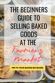 the beginner's guide to selling baked goods at the farmer's market