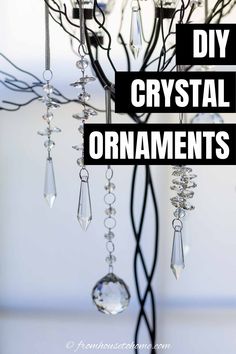 the words diy crystal ornaments hanging from a chandelier