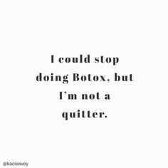 Botox Quotes Funny, Botox Memes Funny, Cosmetic Quotes, Injection Room, Socials Aesthetic, Botox Funny, Baby Proofing Hacks, Cosmetics Quotes, Bella Aesthetic