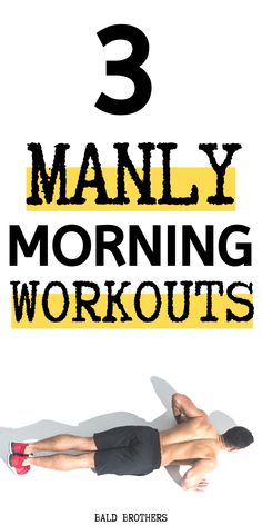 a man laying on his back with the words 3 manly morning workouts