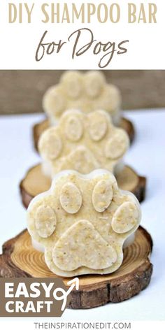 three dog paw shaped treats sitting on top of a wooden slice with text overlay that says diy shampoo bar for dogs