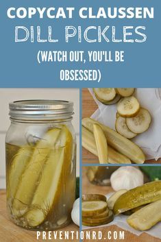 pickles and cucumbers in jars with text that reads copycat clause dill pickles watch out, you'll be obsessed