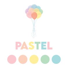 a bunch of balloons with the words pastel on them in different colors and shapes