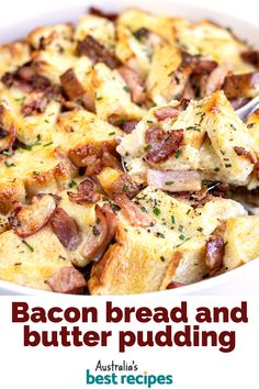 bacon bread and butter pudding in a white bowl with a spoon on the side text reads, bacon bread and butter pudding australia's best recipes