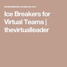 the words ice breakers for virtual teams are in white letters on a brown background with an image