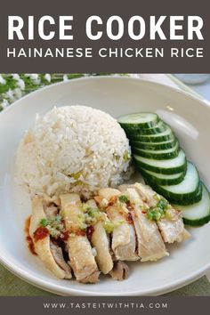 rice, cucumber and chicken on a plate with the words rice cooker hainanese chicken rice