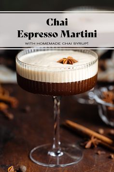 an image of a dessert in a glass with cinnamons around it and the words chai espresso martini on top