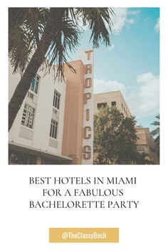 a hotel sign with the words best hotels in miami for a fabulous bachelor party on it