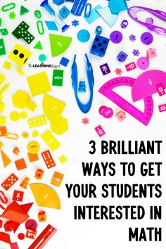 the words brilliant ways to get your students interested in math are surrounded by toys and magnets