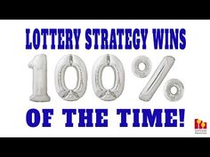 an advertisement with the words lottery strategy wins 100 % of the time on white background