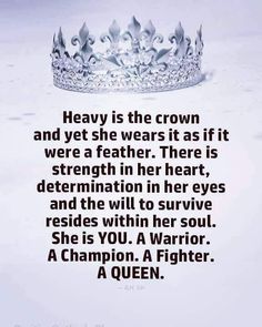 a crown with the words, heavy is the crown and yet she wears it as if it were a feather