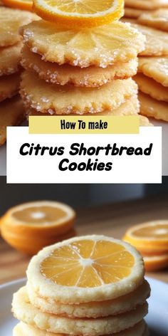 lemon shortbread cookies stacked on top of each other with the words how to make citrus shortbread cookies