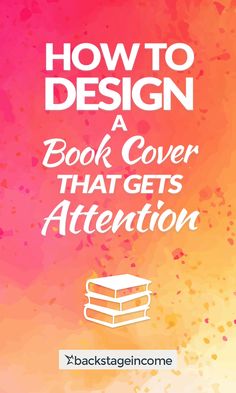 a book cover with the title how to design a book cover that gets attention