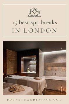 two spa beds with towels on them and the words 15 best spa breaks in london