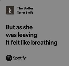 an ad for spotify with the caption'but as she was leaving it felt like breathing '