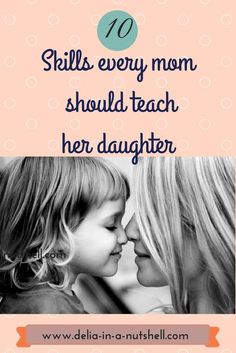 10 Skills every mom should teach her daughter |mother daughter skills | mother daughter activities |mother's day | mother daughter inspiration Mentally Strong, Daughter Mother